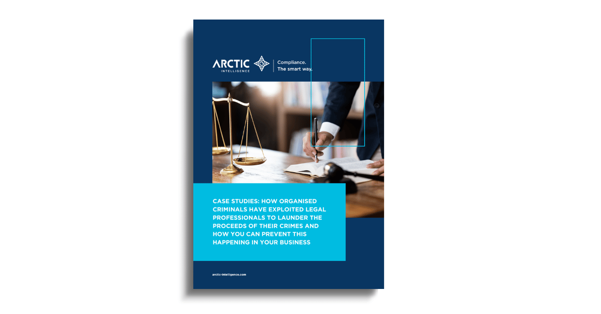 Case Studies: How Organised Criminals Have Exploited Legal Professionals to Launder the Proceeds of Their Crimes and How You Can Prevent This Happening in Your Business